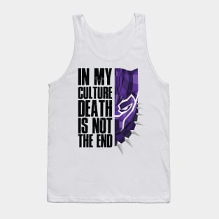 In my cutlure death is not the end Tank Top